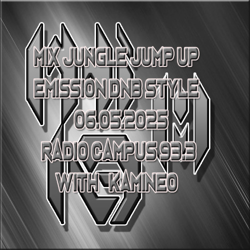 Mix Jungle Jump up émission DNB Style radio campus 06.05.2025 with kamineo sound cloud