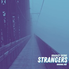 Bradley Skeng - Strangers (Original Mix)