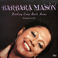 Barbara Mason - Darling Come Back Home (Chimpanzeedit)