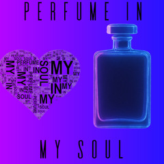 perfume in my soul