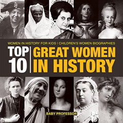 [ACCESS] KINDLE ☑️ Top 10 Great Women In History | Women In History for Kids | Childr