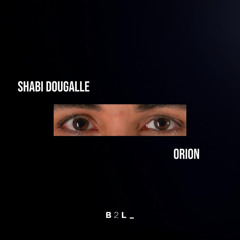 Shabi Dougalle - Orion (Original Mix)