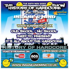 The History Of Hardcore Show - Insane & Mind - Sunrise FM - 29th Nov 2022