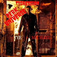 tygression - tye vs. michael myers (perk universe album)