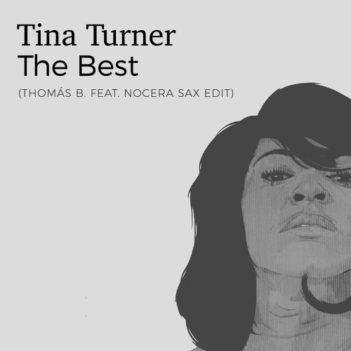Tina Turner - The Best (Thomás b. feat. Nocera Sax Edit)