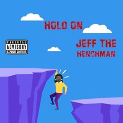 Jeff the Henchman - Hold On
