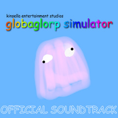 Globaglorp Simulator OST - Workin (Extended)