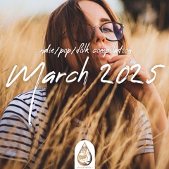 Indie/Pop/Folk - March 2025 (alexrainbirdMusic)