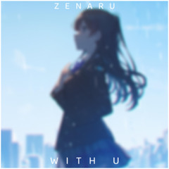 Zenaru - With U