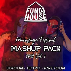 Mainstage Festival Mashup Pack 2022 Vol. 1 Bigroom Techno Rave Room by FUN[K]HOUSE [Free Download]