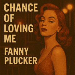 The Chance of Loving Me