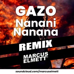 Gazo - Nanani Nanana (Marcus Elmett Remix) PREVIEW