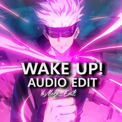 WAKE UP [edit audio]