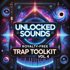 Unlocked Sounds: Trap Toolkit Vol. 4 (Preview) | Royalty-Free Beats + Stems + MIDI