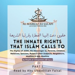 PART 1 | The Innate Rights That Islām Calls To by Shaykh ‘Uthaymeen - Abu Ubaydillāh Faisal
