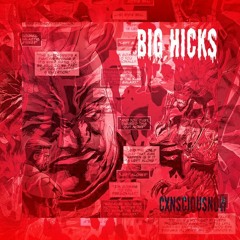 BIG HICKS (Prod. By CxnsciousNow)