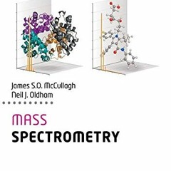 ACCESS [PDF EBOOK EPUB KINDLE] Mass Spectrometry (Oxford Chemistry Primers) by  James McCullagh &  N