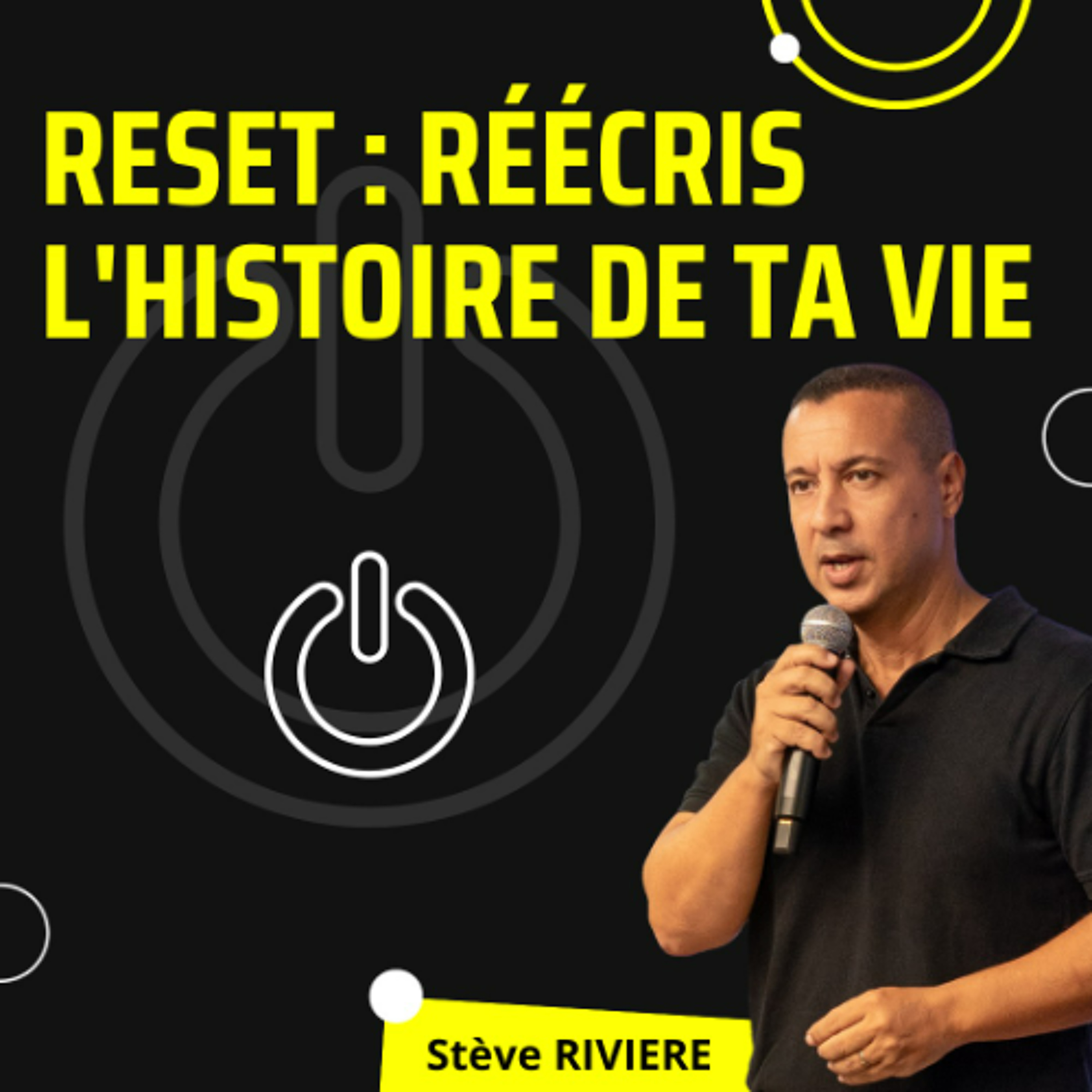 RESET : Réécris l'histoire de ta vie - Stève RIVIERE