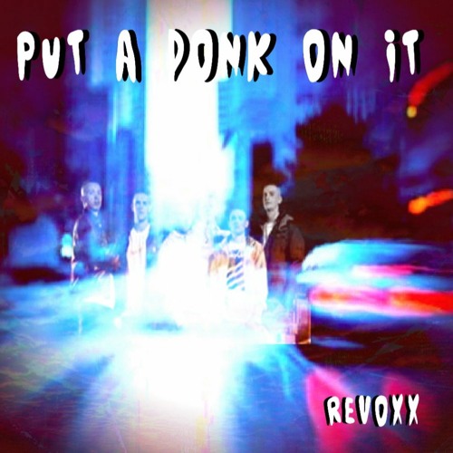Revoxx - Put A Donk On It