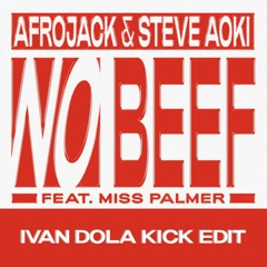Steve Aoki & Afrojack - No Beef (Ivan Dola Kick Edit)