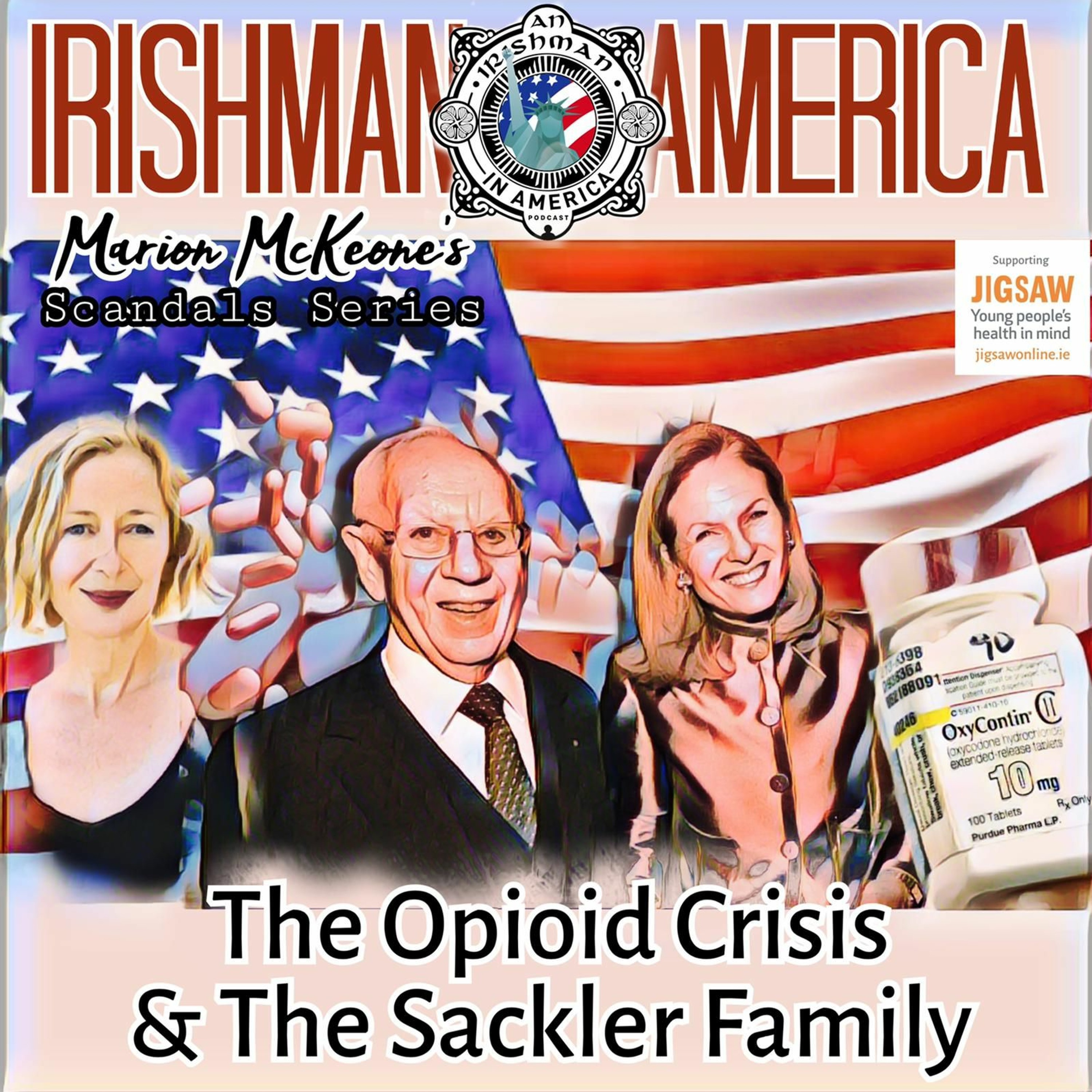 An Irishman In America Scandals Series with Marion McKeone (The Opioid Crisis & The Sackler Family) episode artwork