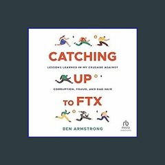 ebook read pdf 📖 Catching Up to FTX: Lessons Learned in My Crusade Against Corruption, Fraud, and