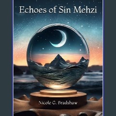 PDF 📖 Echoes of Sín Mehzi (Sín Mehzi series Book 1) Pdf Ebook