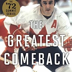 Download pdf The Greatest Comeback: How Team Canada Fought Back, Took the Summit Series, and Reinven