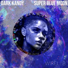 Dark Kandy - Super Blue Moon