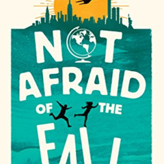 [READ] EBOOK 💖 Not Afraid of the Fall: 114 Days Through 38 Cities in 15 Countries by