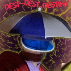 DEST-DEST-DESTINY