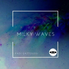Fadi Gattoussi - Milky Waves (Original Mix)