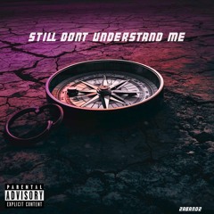 Still Don’t Understand Me