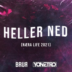 Brur & Yonetro - Heller Ned (Næra Life 2021)
