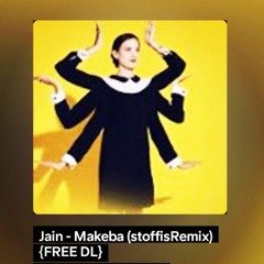Jain - Makeba (stoffisRemix) {FREE DL}