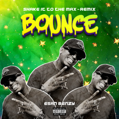 Esan Benzy - Bounce (Shake It To De Max Remix) Raw