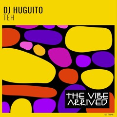 DJ Huguito - TEH | EXTRACT