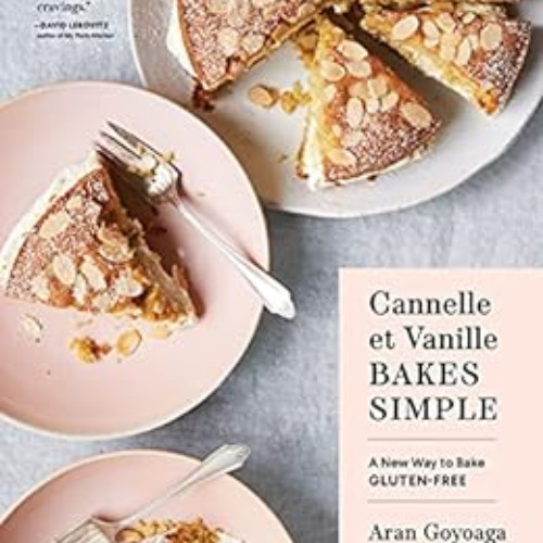 FREE EPUB 🖋️ Cannelle et Vanille Bakes Simple: A New Way to Bake Gluten-Free by Aran