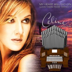 My Heart Will Go On (Céline Dion) Organ Cover