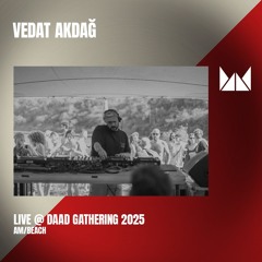 VEDAT AKDAĞ - Live @ Daad Gathering 2025 | Am/Beach