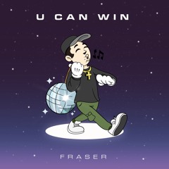 FRASER - U CAN WIN [Free DL]