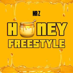 MR Z - Honey Freestyle