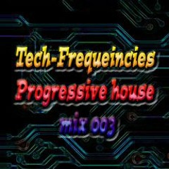 Tech-Frequencies  Progressive Mix 003