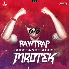 Mrotek - Substance Abuse [ 618 RAWTRAP REMIX]