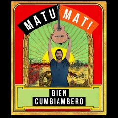 La Cumbiambera - Matumati
