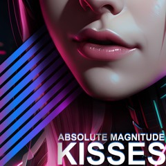 Absolute Magnitude - Kisses