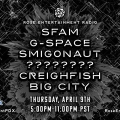 Live w/ G-Space, Sfam, Smigonaut, Edekit, Big City via Rose Entertainment PDX Stream
