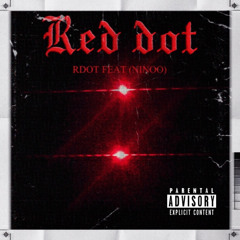 RED DOT - RDot (Feat Ninoo Blazer)