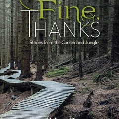 ✔PDF⚡️ Fine, Thanks: Stories from the Cancerland Jungle