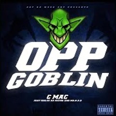 Crip Mac - OPP Goblin Ft Teeloc Da Mayor & N.A.D